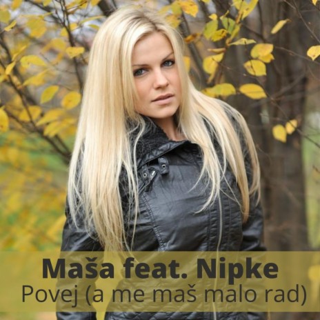 Povej (A me maš malo rad) ft. Nipke | Boomplay Music