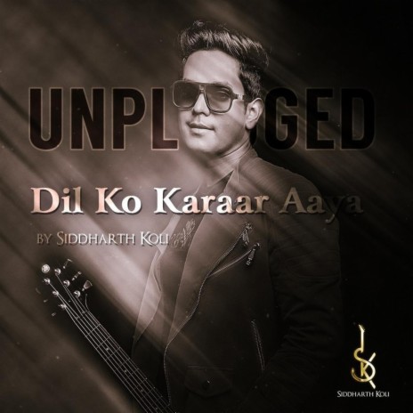 Dil Ko Karaar Aaya (Unplugged) | Boomplay Music