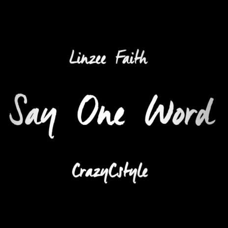 Say One Word ft. Linzee Faith | Boomplay Music