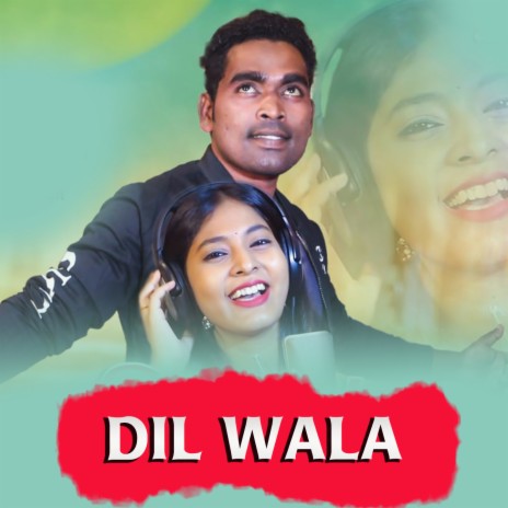 Dil Wala ft. Rojalin Sahu | Boomplay Music