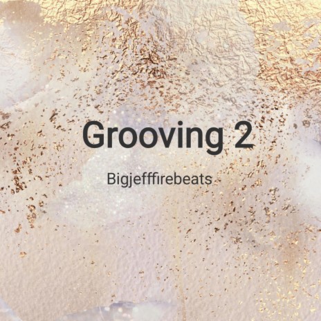 Grooving 2 | Boomplay Music