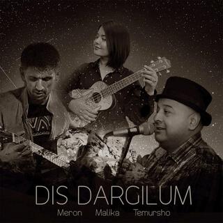 Dis Dargilum ft. Meron & Malika lyrics | Boomplay Music