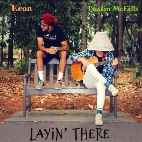 Layin' There ft. Keon | Boomplay Music