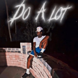 Do A Lot