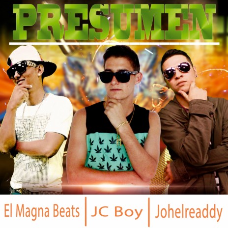 Presumen ft. Jc Boy & Johelready | Boomplay Music