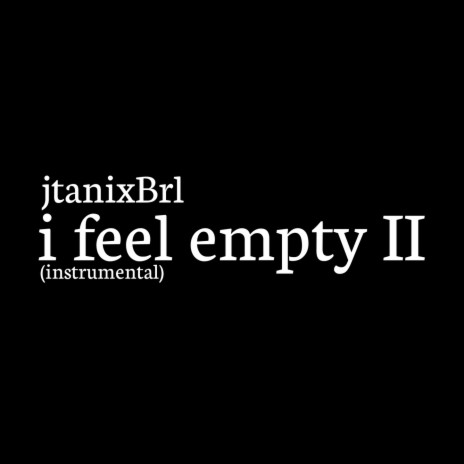 i feel empty II (instrumental)