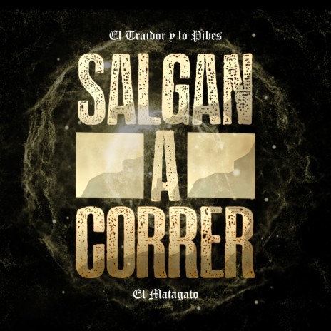 Salgan a Correr ft. El Matagato | Boomplay Music