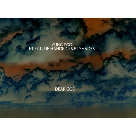 Dear God ft. Future Handricks & Shades | Boomplay Music