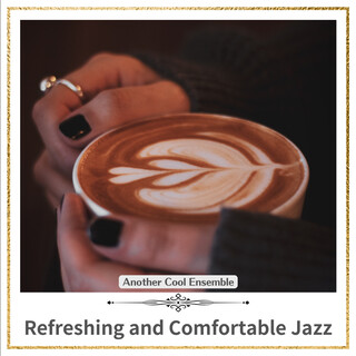 Refreshing and Comfortable Jazz