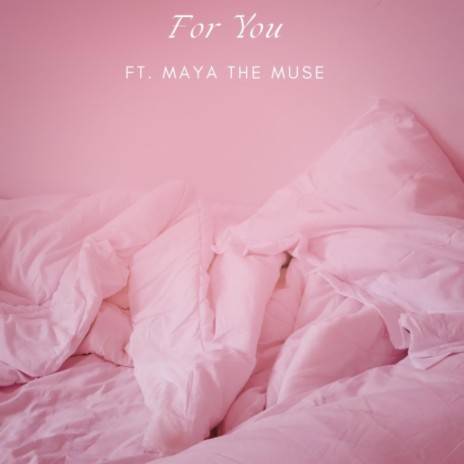For You ft. Maya The Muse | Boomplay Music