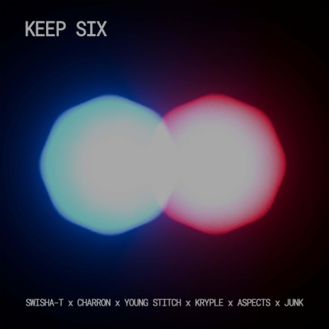 KEEP SIX ft. Kryple, Charron, Young Stitch, Aspects & Junk