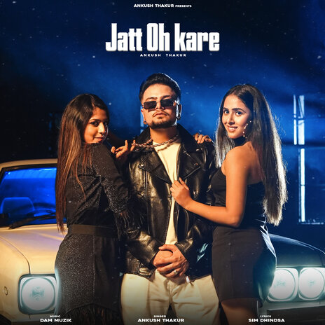 Jatt Oh Kare ft. Dam Muzik | Boomplay Music