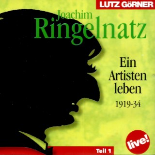 Joachim Ringelnatz. Ein Artistenleben (Teil 1)