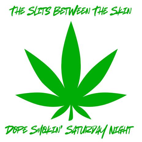 Dope Smokin' Saturday Night | Boomplay Music