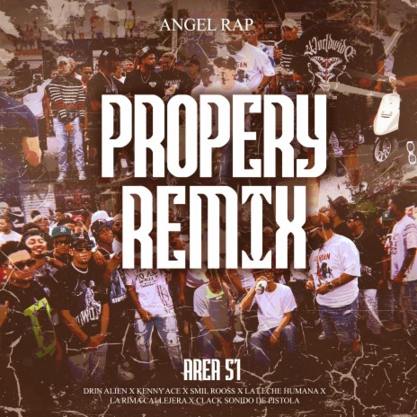 Propery Remix ft. Drin Alien, Smil Rooss, La Leche Humana, Clack Sonido de pistola & Kenny Ace