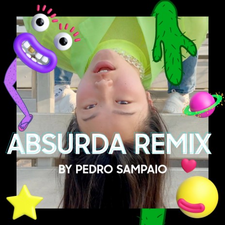 Absurda Remix by Pedro Sampaio ft. Dj Pedro Sampaio, Samsung Brasil, Pablo Bispo, Ruxell & Sérgio Santos | Boomplay Music