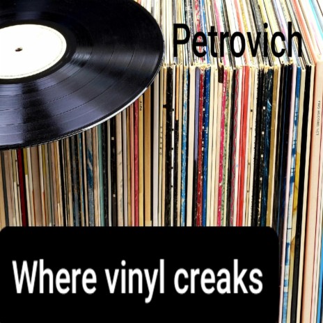 Where Vinyl Creaks | Boomplay Music