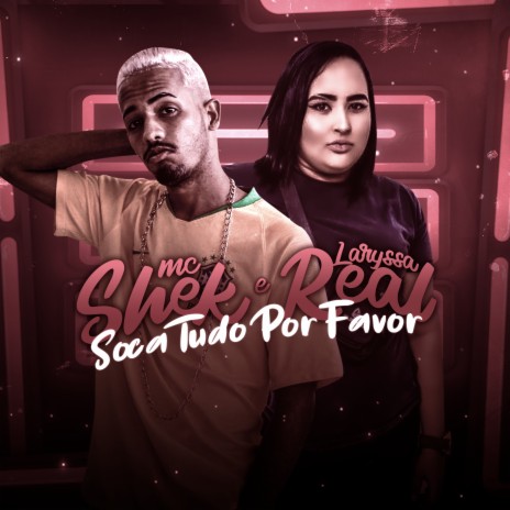 Soca Tudo por Favor ft. Mc Shek | Boomplay Music