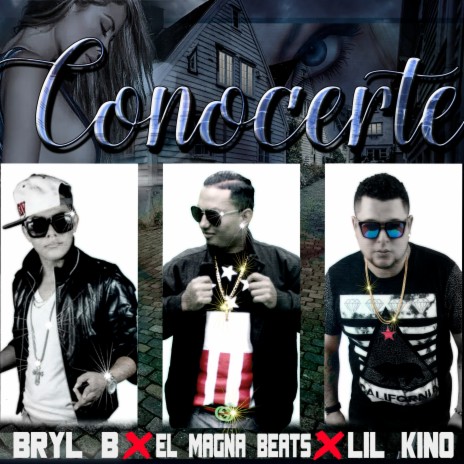 Conocerte ft. Lil Kino & Bryl Bnb | Boomplay Music