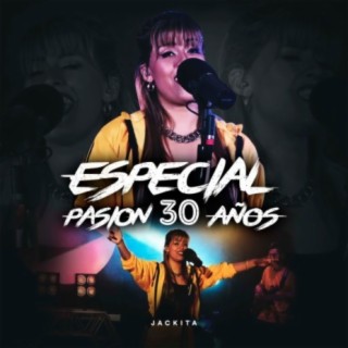 Especial Pasión 30 Años (En Vivo)