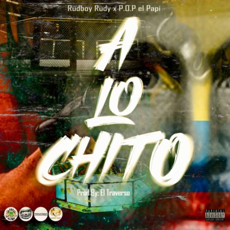 A Lo Chito ft. P.O.P el Papi | Boomplay Music