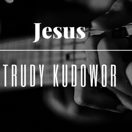 JESUS ft. TRUDY KUDOWOR | Boomplay Music