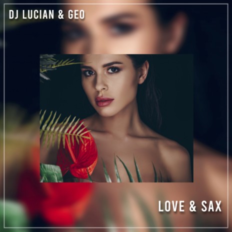 Love & Sax (Radio Edit) ft. Geo