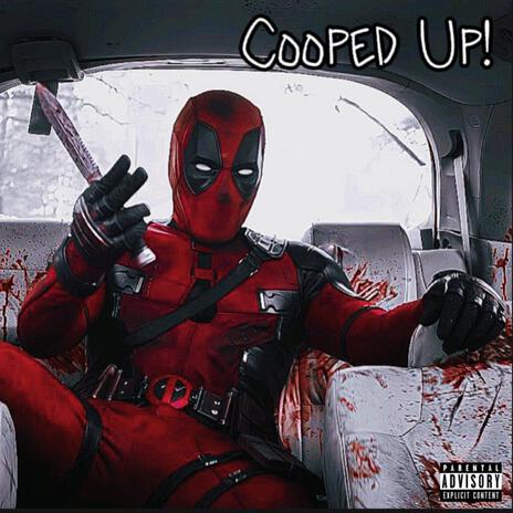 Cooped Up! | Boomplay Music