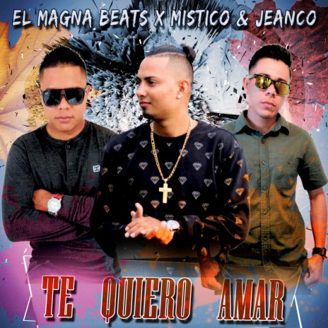 Te Quiero Amar ft. Mistico & Jeanco | Boomplay Music