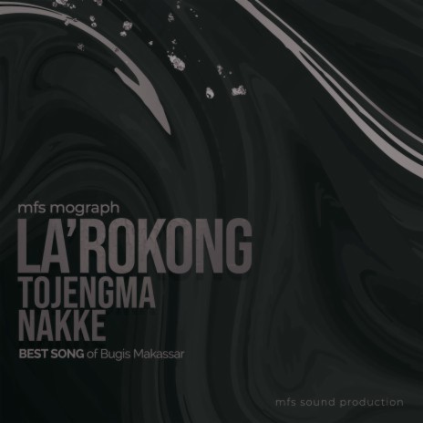 La'rokong Tojengma Nakke (Best Song Of Bugis Makassar) | Boomplay Music