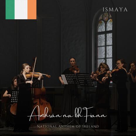 Amhrán na bhFiann (Irish National Anthem) | Boomplay Music