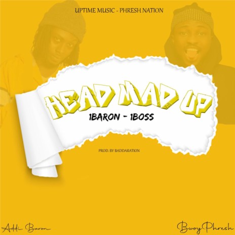 Head Mad Up ft. Bwoy Phresh