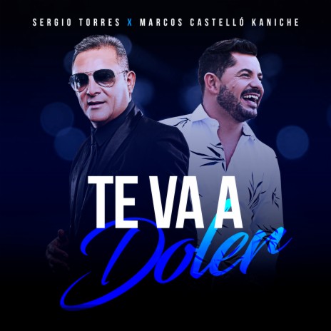 Te Va a Doler ft. Sergio Torres | Boomplay Music