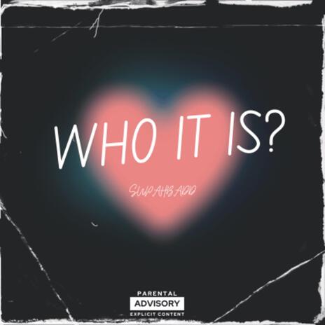 WHO IT IS | Boomplay Music