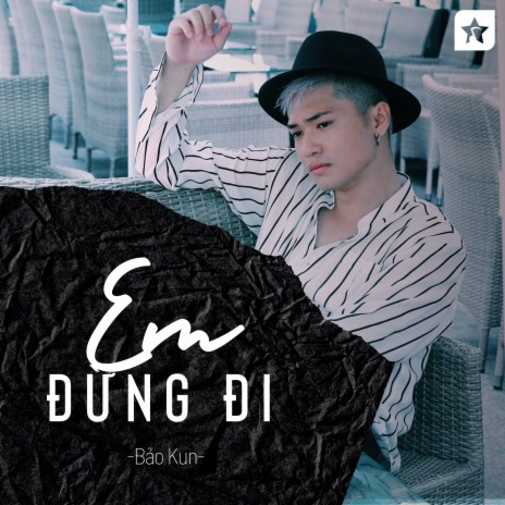 Em Đừng Đi | Boomplay Music