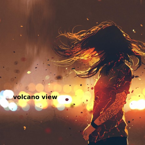 volcano view | Boomplay Music