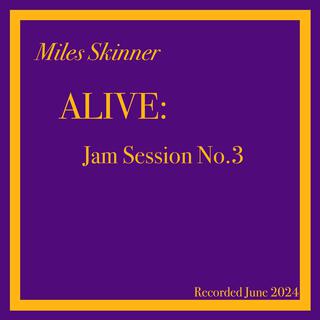 ALIVE: Jam Session No.3