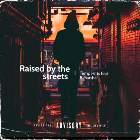 Raised by the streets ft. B.Marshall | Boomplay Music