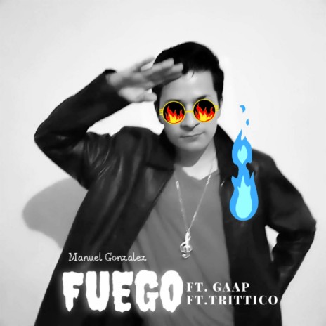 Fuego ft. Gaap & Trittico | Boomplay Music