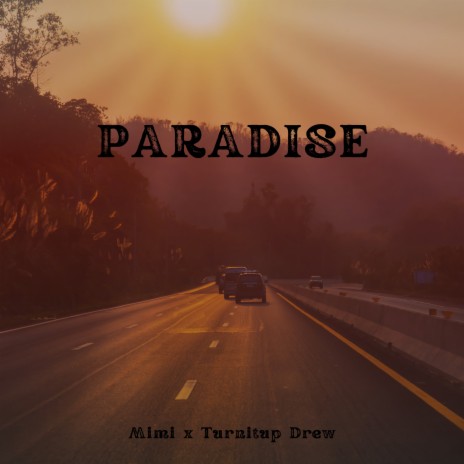 Paradise ft. Turnitup Drew | Boomplay Music