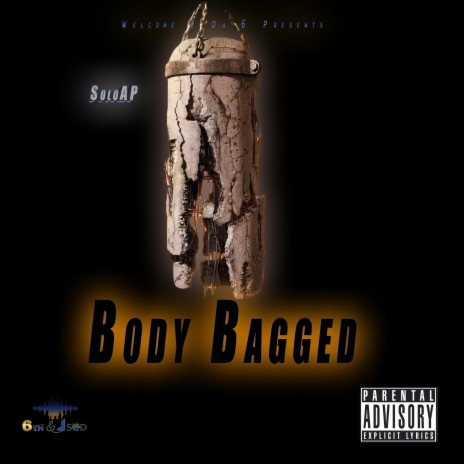 Body Bagged ft. 6th&J Sed | Boomplay Music