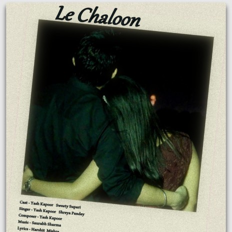 Le Chaloon ft. Shreya Pandey | Boomplay Music