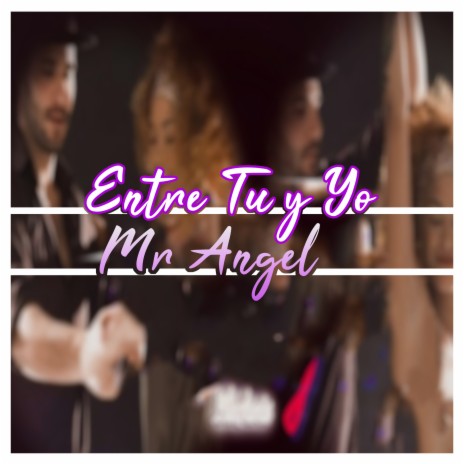 Entre Tu y Yo | Boomplay Music