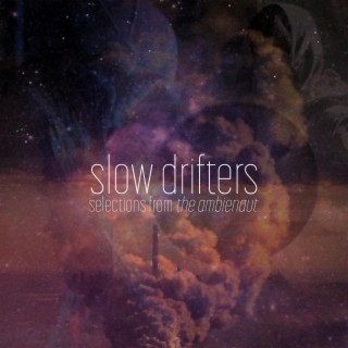 slow drifters: selections from the ambienaut
