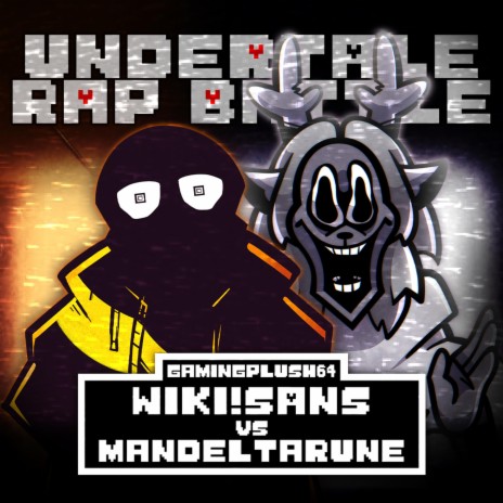 Download GamingPlush64 album songs: WIKI!SANS vs. MANDELTARUNE