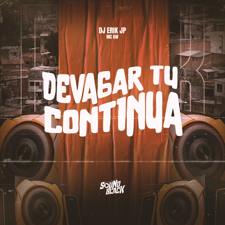 Devagar Tu Continua ft. Mc GW | Boomplay Music