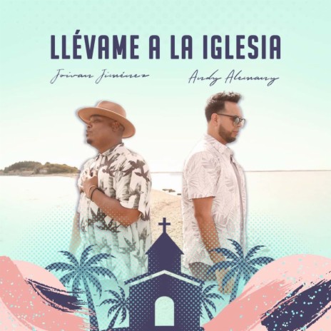 Llévame A La Iglesia ft. Andy Alemany | Boomplay Music