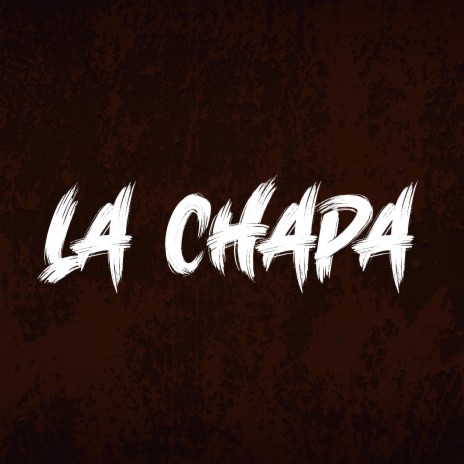 LA CHAPA | Boomplay Music