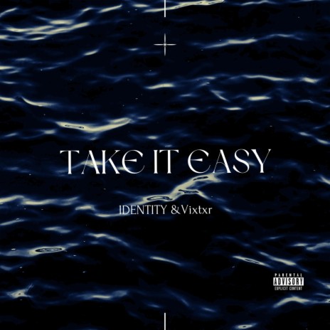 Take It Easy ft. vixtxr