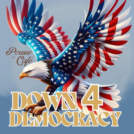 Down 4 Democracy | Boomplay Music